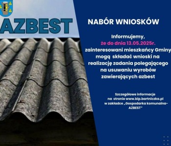 Informacja o naborze wniosków na usuwanie wyrobów zawierających azbest w 2025r.